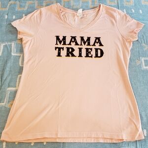 Mama Tried Pink T-Shirt Size Womens L